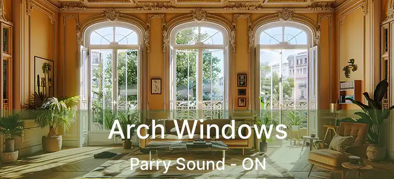  Arch Windows Parry Sound - ON
