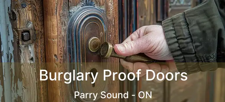  Burglary Proof Doors Parry Sound - ON