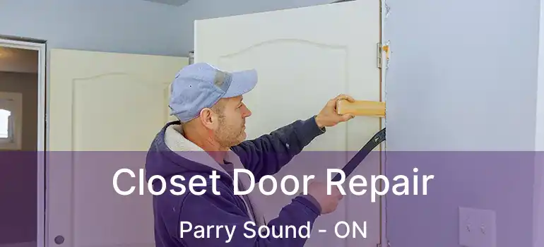  Closet Door Repair Parry Sound - ON