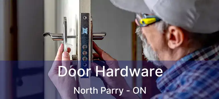 Door Hardware North Parry - ON