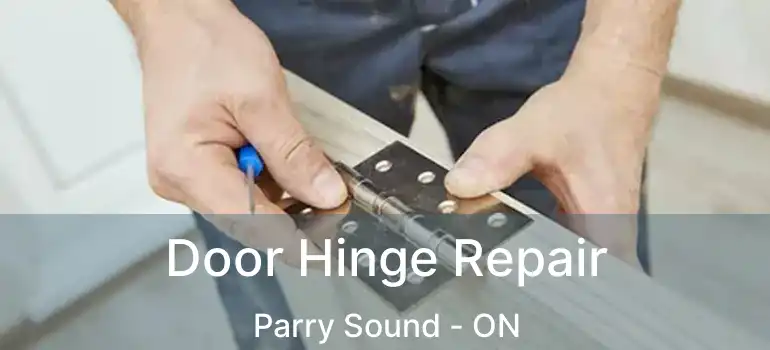  Door Hinge Repair Parry Sound - ON