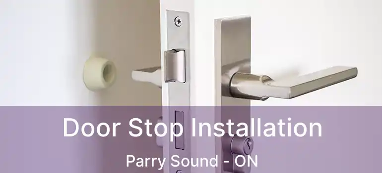  Door Stop Installation Parry Sound - ON