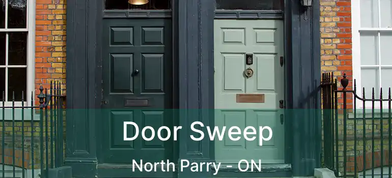  Door Sweep North Parry - ON