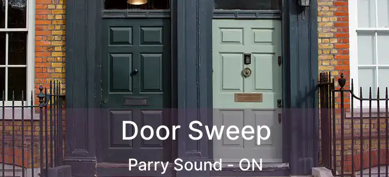  Door Sweep Parry Sound - ON