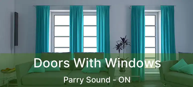  Doors With Windows Parry Sound - ON