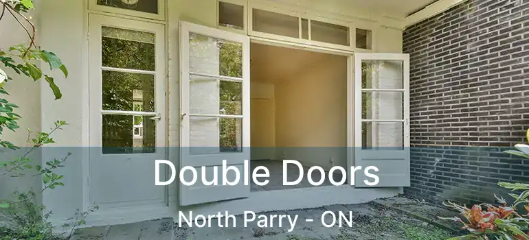  Double Doors North Parry - ON