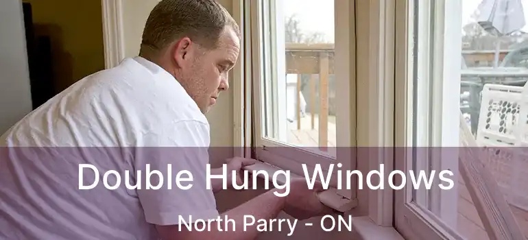  Double Hung Windows North Parry - ON