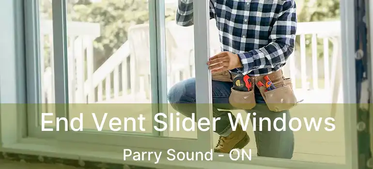  End Vent Slider Windows Parry Sound - ON