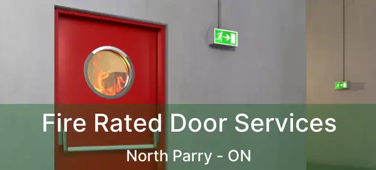  Fire Rated Door Services North Parry - ON