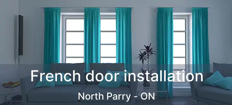  French door installation North Parry - ON