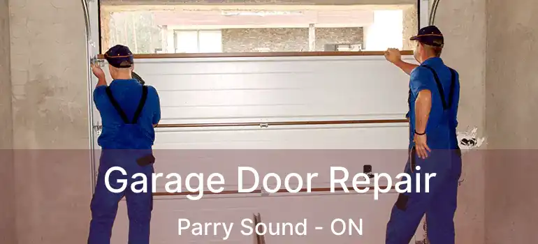 Garage Door Repair Parry Sound - ON
