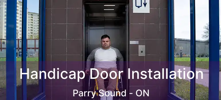  Handicap Door Installation Parry Sound - ON