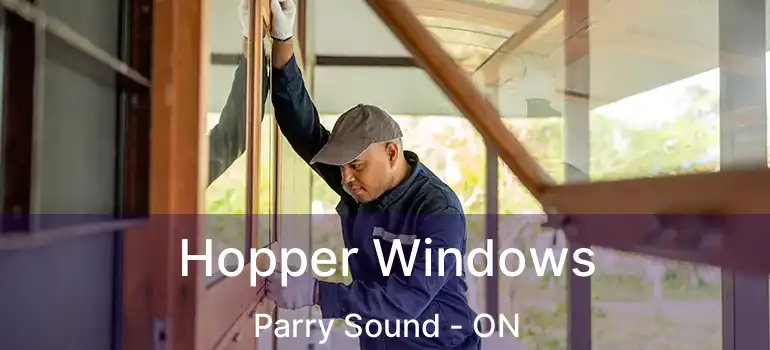  Hopper Windows Parry Sound - ON