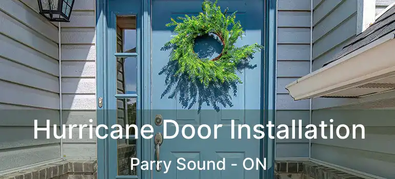  Hurricane Door Installation Parry Sound - ON