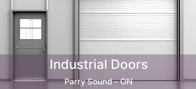  Industrial Doors Parry Sound - ON