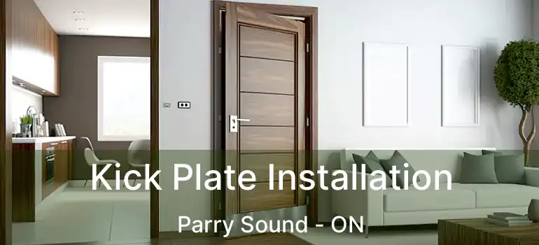  Kick Plate Installation Parry Sound - ON