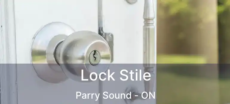  Lock Stile Parry Sound - ON