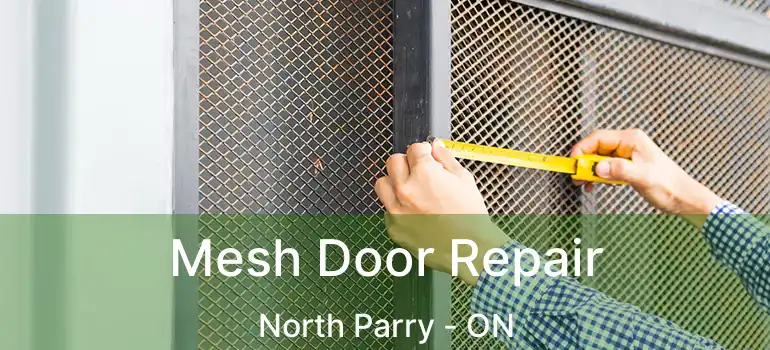  Mesh Door Repair North Parry - ON