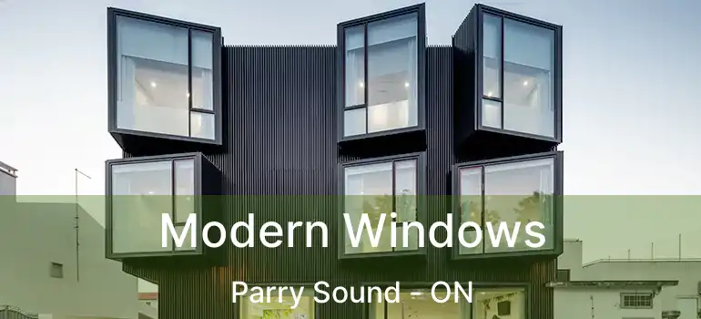  Modern Windows Parry Sound - ON