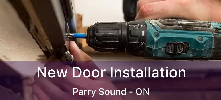  New Door Installation Parry Sound - ON