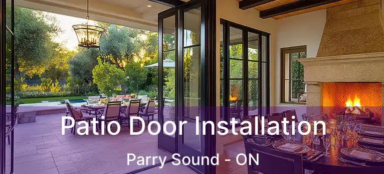  Patio Door Installation Parry Sound - ON