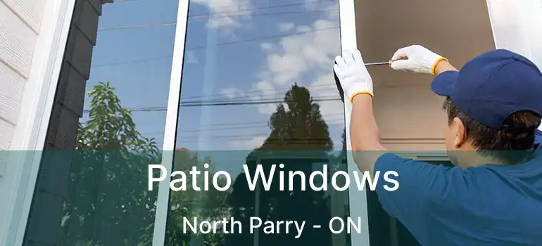  Patio Windows North Parry - ON