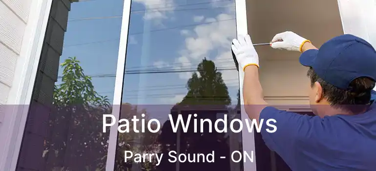  Patio Windows Parry Sound - ON