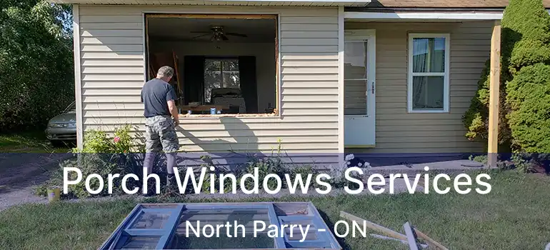  Porch Windows Services North Parry - ON