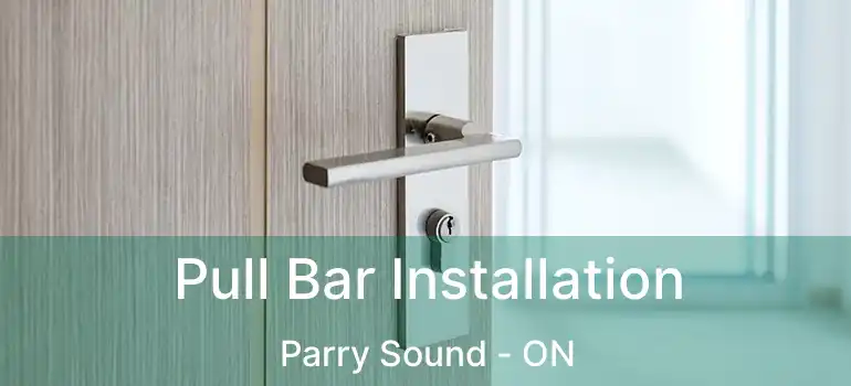  Pull Bar Installation Parry Sound - ON