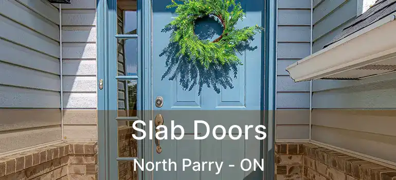  Slab Doors North Parry - ON
