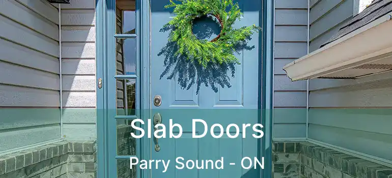  Slab Doors Parry Sound - ON