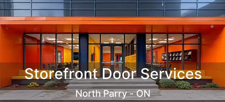  Storefront Door Services North Parry - ON