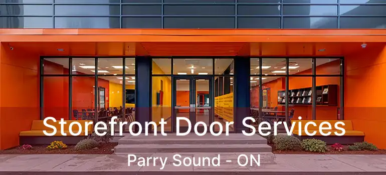  Storefront Door Services Parry Sound - ON