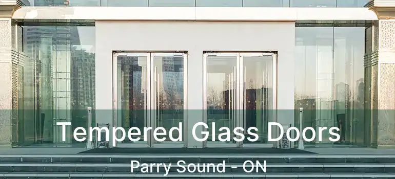  Tempered Glass Doors Parry Sound - ON