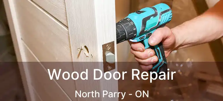  Wood Door Repair North Parry - ON