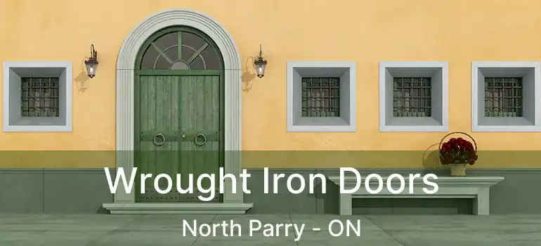  Wrought Iron Doors North Parry - ON